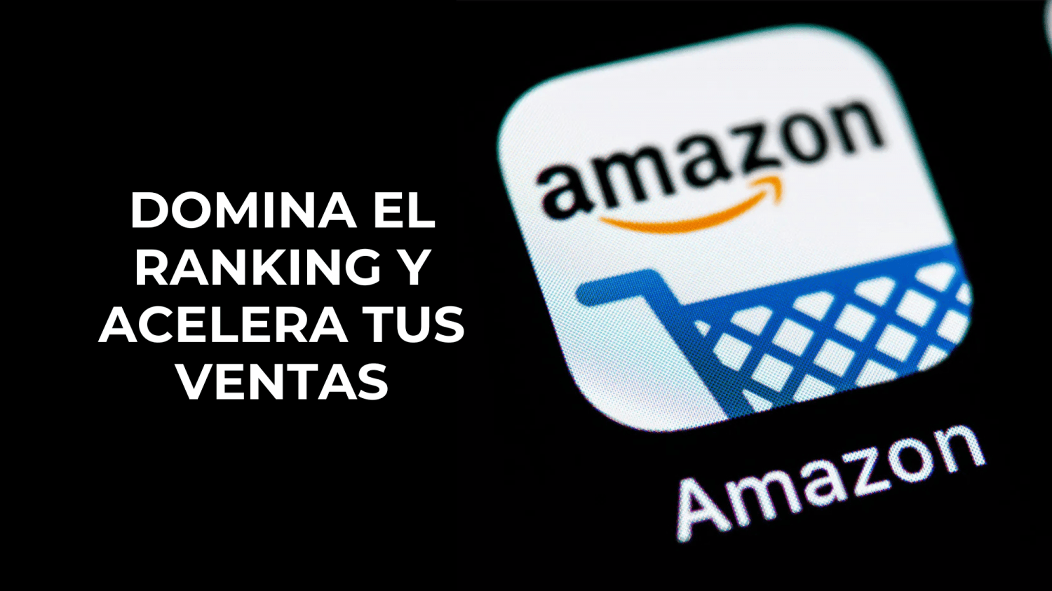 Domina el Ranking en Amazon y Acelera tus Ventas
